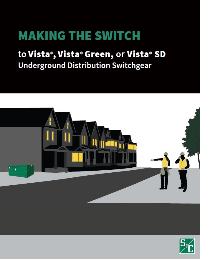 Making the Switch to Vista® or Vista® SD Underground Distribution Switchgear