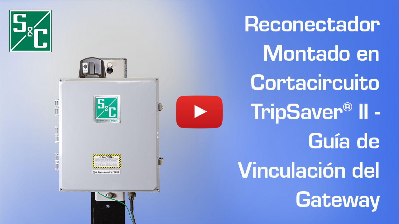 Reconectador Montado en Cortacircuito TripSaver® II - Guía de Vinculación del Gateway